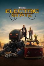 The Electric State (2025) - DELUNAFLIX